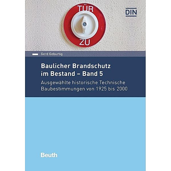 Baulicher Brandschutz im Bestand: Band 5, Gerd Geburtig