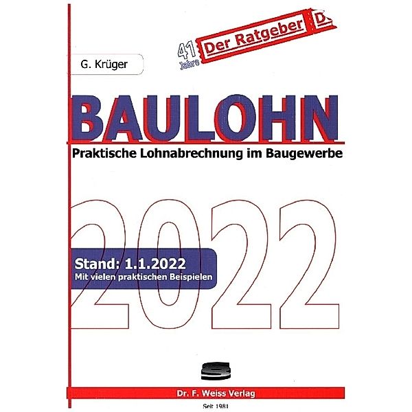 Baulohn 2022,Praktische Lohnabrechnung im Baugewerbe, Günther H. Krüger