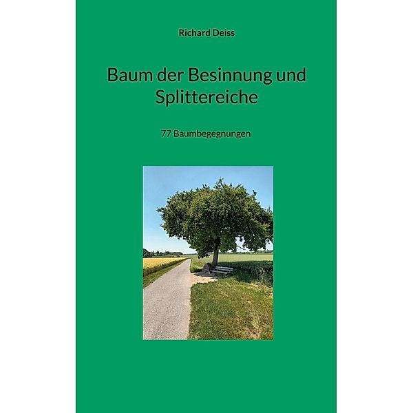 Baum der Besinnung und Splittereiche, Richard Deiss