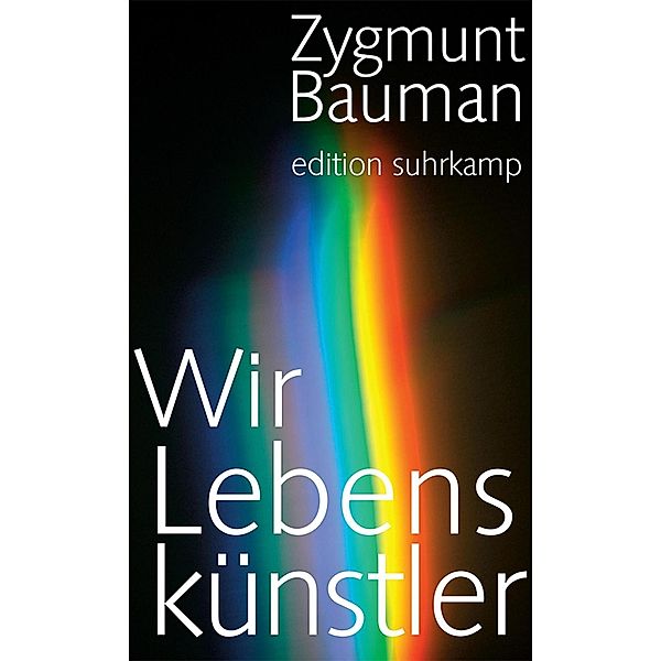 Bauman, Z: Wir Lebenskünstler, Zygmunt Bauman