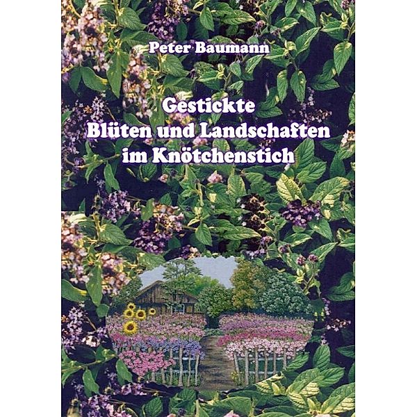 Baumann, P: Gestickte Blüten und Landschaften im Knötchensti