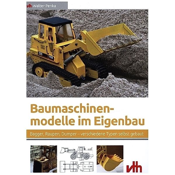 Baumaschinenmodelle im Eigenbau, Walter Penka