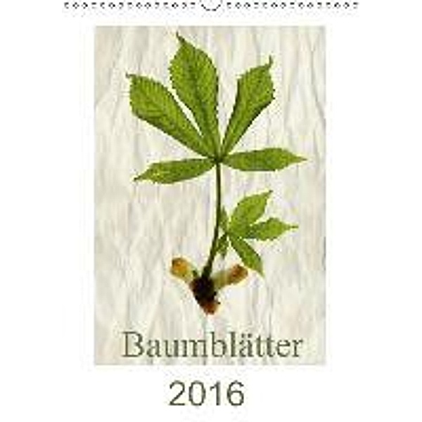 Baumblätter 2016 (Wandkalender 2016 DIN A3 hoch), Hernegger Arnold Joseph