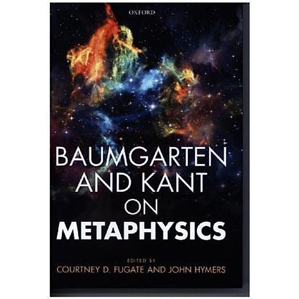 Baumgarten and Kant on Metaphysics