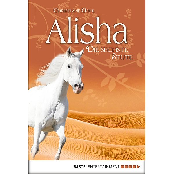 baumhaus digital ebook: Alisha, die sechste Stute, Christiane Gohl