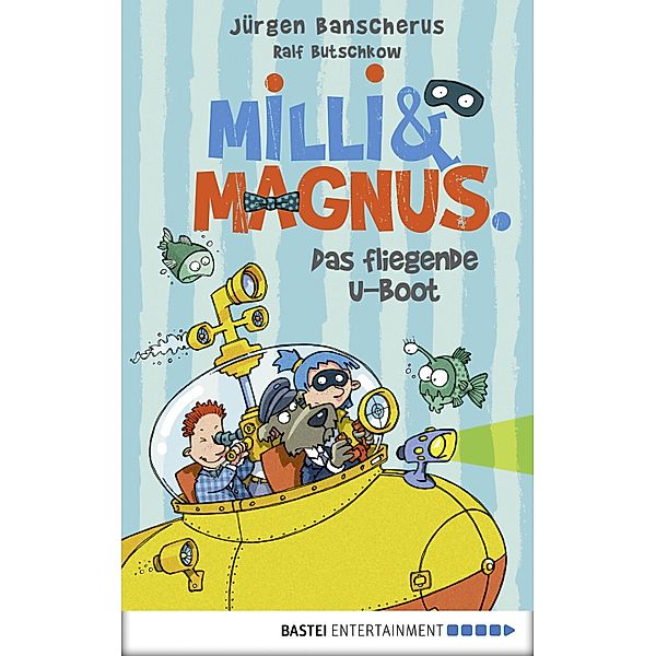 baumhaus digital ebook: Milli und Magnus - Das fliegende U-Boot, Jürgen Banscherus