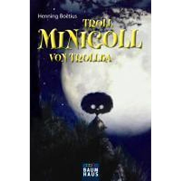 baumhaus digital ebook: Troll Minigoll von Trollba, Henning Boëtius