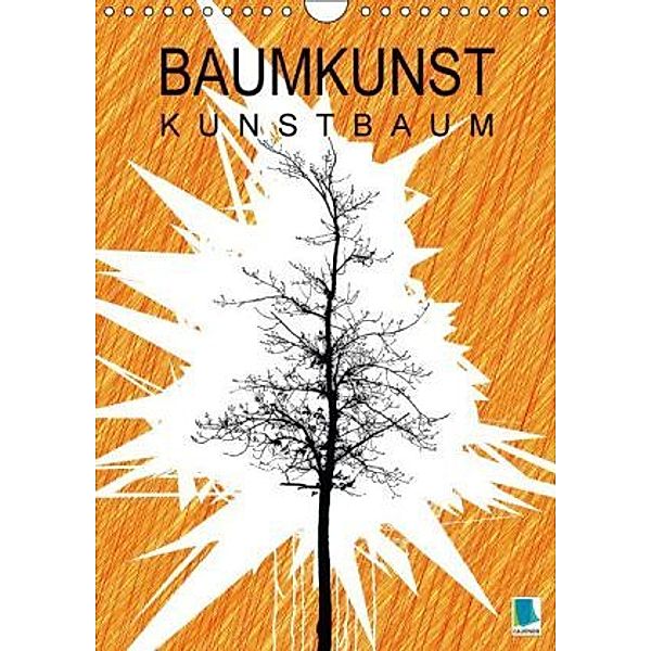 Baumkunst Kunstbaum (Wandkalender 2015 DIN A4 hoch), Calvendo