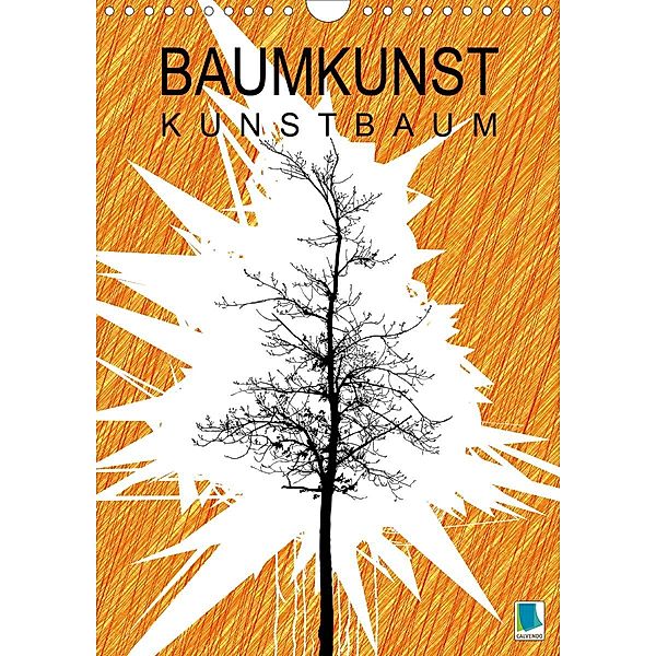 Baumkunst: Kunstbaum (Wandkalender 2021 DIN A4 hoch), Calvendo