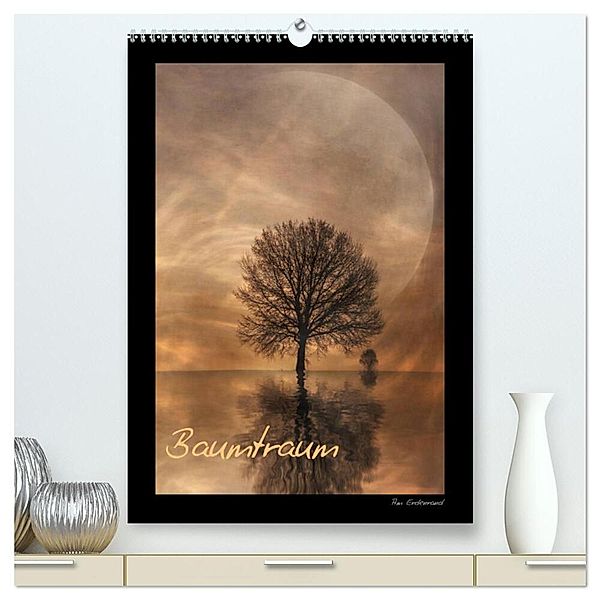 Baumtraum (hochwertiger Premium Wandkalender 2025 DIN A2 hoch), Kunstdruck in Hochglanz, Calvendo, manhART