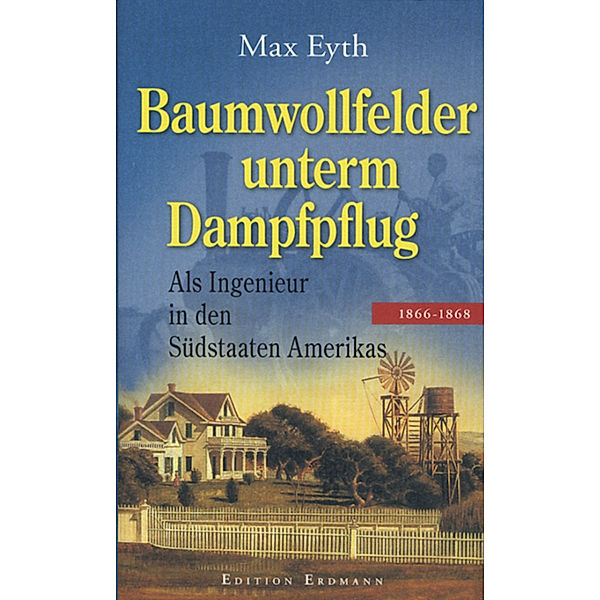 Baumwollfelder unterm Dampfpflug, Max Eyth