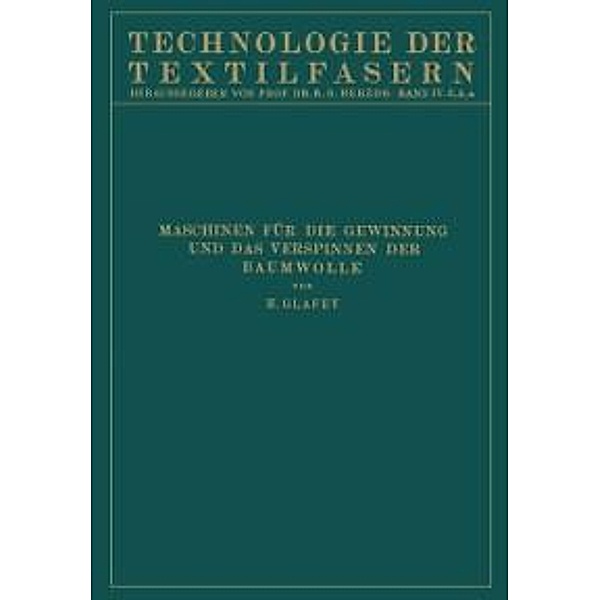 Baumwollspinnerei / Technologie der Textilfasern Bd.4, Hugo Glafey
