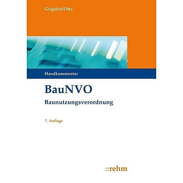 BauNVO - Baunutzungsverordnung, Handkommentar, Klaus Joachim Grigoleit, Christian-W. Otto