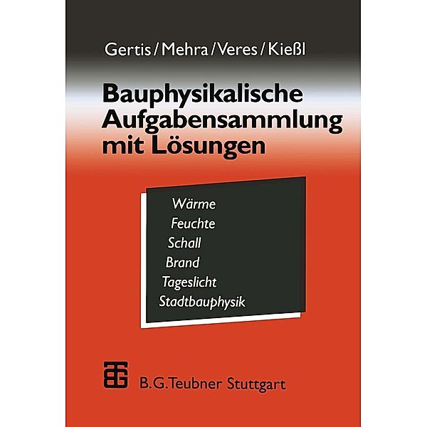 Bauphysikalische Aufgabensammlung mit Lösungen, Karl Gertis, Schew-Ram Mehra, Eva Veres, Kurt Kiessl