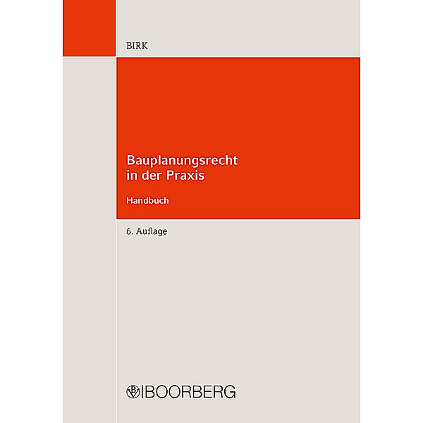 Bauplanungsrecht in der Praxis, Hans-Jörg Birk