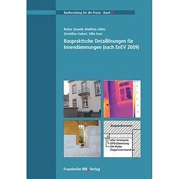Baupraktische Detaillösungen für Innendämmungen (nach EnEV 2009)., Silke Sous, Geraldine Liebert, Matthias Zöller