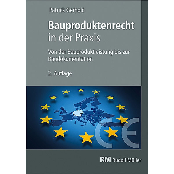 Bauproduktenrecht in der Praxis, Patrick Gerhold