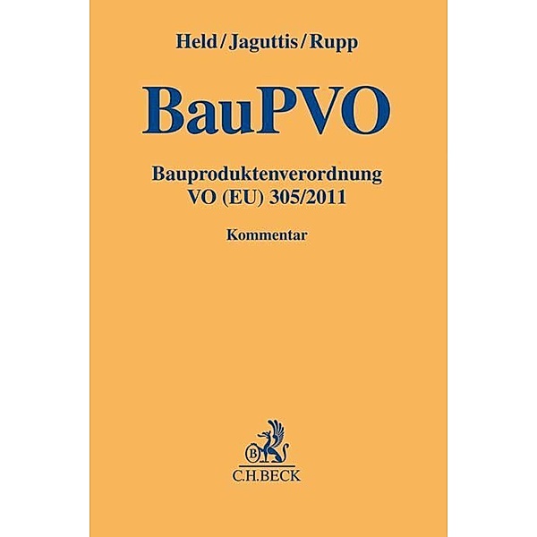 Bauproduktenverordnung VO (EU) 305/2011 (BauPVO), Kommentar, Simeon Held, Malte Jaguttis, Roman Rupp