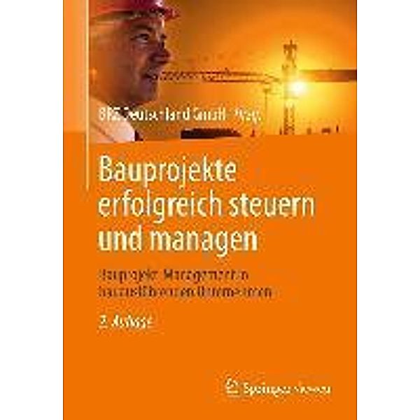 Bauprojekte erfolgreich steuern und managen