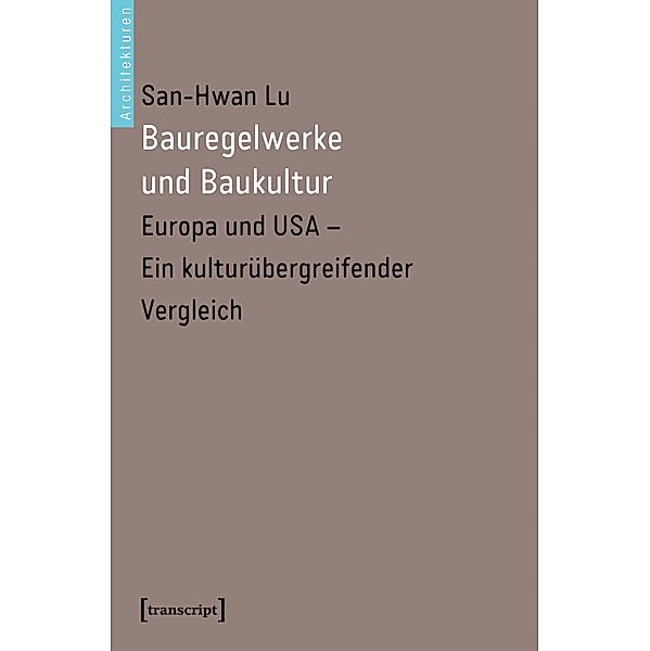 Bauregelwerke und Baukultur / Architekturen Bd.51, San-Hwan Lu