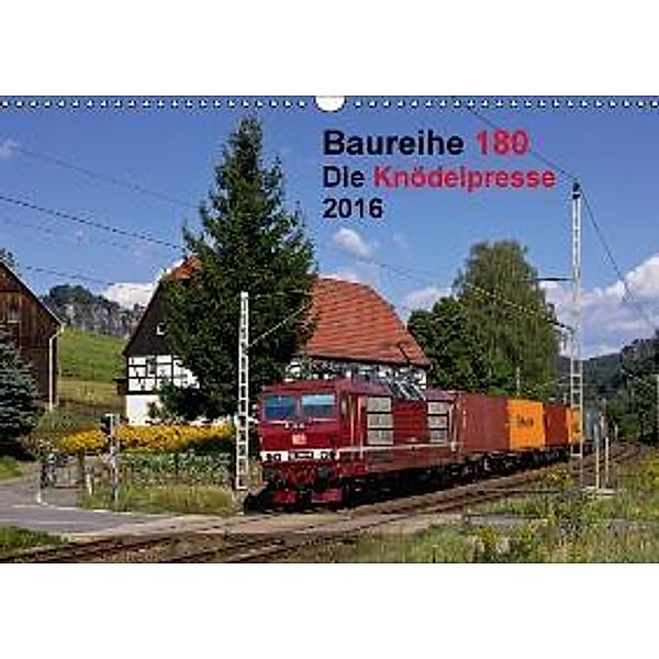 Baureihe 180 - Die Knödelpresse 2016 (Wandkalender 2016 DIN A3 quer), Sascha Duwe