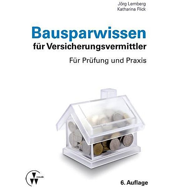 Bausparwissen für Versicherungsvermittler, Katharina Flick, Jörg Lemberg