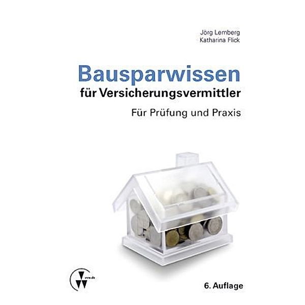 Bausparwissen für Versicherungsvermittler, Jörg Lemberg, Katharina Flick