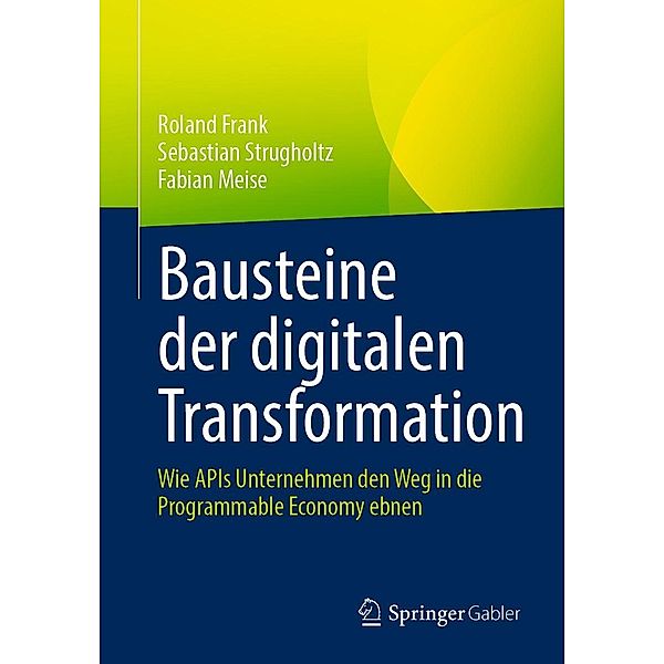 Bausteine der digitalen Transformation, Roland Frank, Sebastian Strugholtz, Fabian Meise