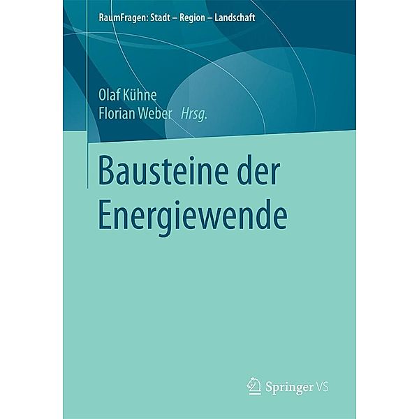Bausteine der Energiewende / RaumFragen: Stadt - Region - Landschaft
