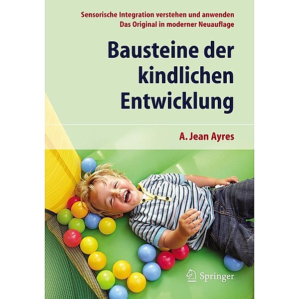 Bausteine der kindlichen Entwicklung, A. Jean Ayres