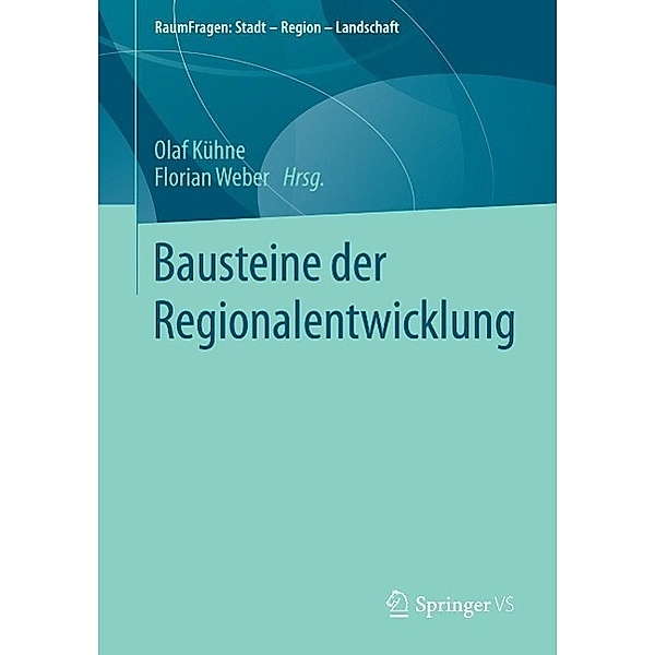 Bausteine der Regionalentwicklung / RaumFragen: Stadt - Region - Landschaft