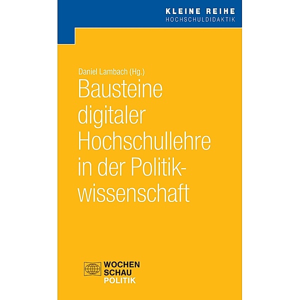 Bausteine digitaler Hochschullehre in der Politikwissenschaft / Kleine Reihe Hochschuldidaktik, Daniel Lambach