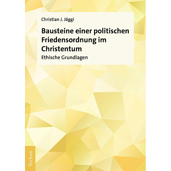 Bausteine einer politischen Friedensordnung im Christentum, Christian J. Jäggi