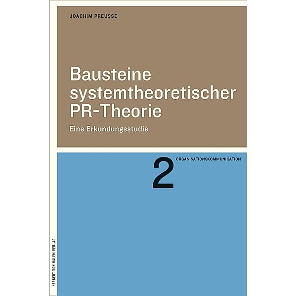 Bausteine systemtheoretischer PR-Theorie / Organisationskommunikation Bd.2, Joachim Preusse