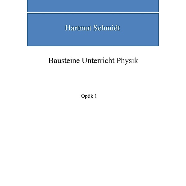 Bausteine Unterricht Physik, Hartmut Schmidt