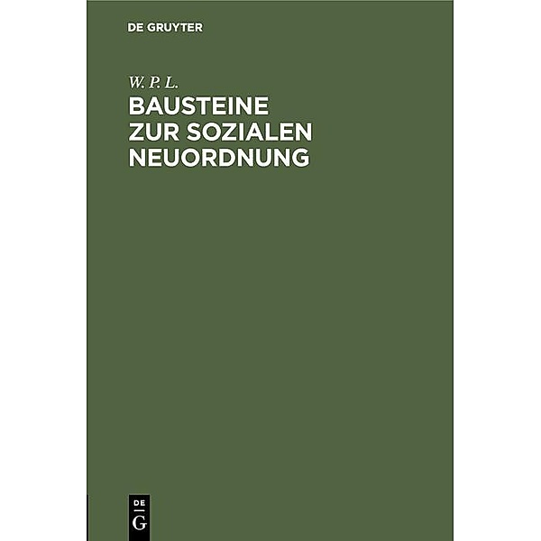 Bausteine zur sozialen Neuordnung / Jahrbuch des Dokumentationsarchivs des österreichischen Widerstandes, W. P. L.