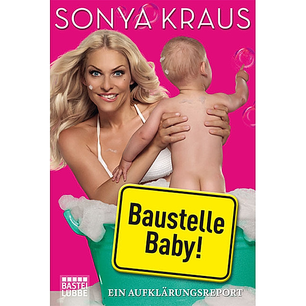 Baustelle Baby, Sonya Kraus