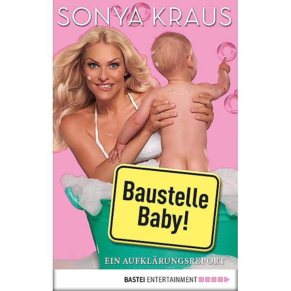 Baustelle Baby, Sonya Kraus
