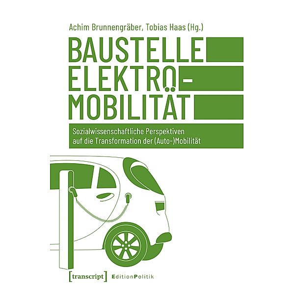 Baustelle Elektromobilität / Edition Politik Bd.95