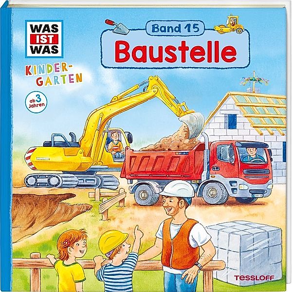 Baustelle / Was ist was Kindergarten Bd.15, Andrea Weller-Essers