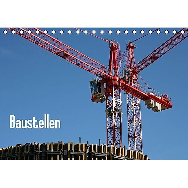 Baustellen (Tischkalender 2017 DIN A5 quer), Martina Berg