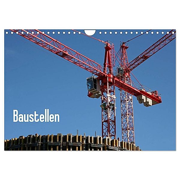 Baustellen (Wandkalender 2025 DIN A4 quer), CALVENDO Monatskalender, Calvendo, Martina Berg