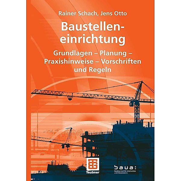 Baustelleneinrichtung / Leitfaden des Baubetriebs und der Bauwirtschaft, Rainer Schach, Jens Otto