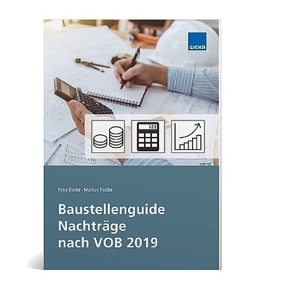 Baustellenguide Nachträge nach VOB 2019, Petra Derler, Markus Fiedler