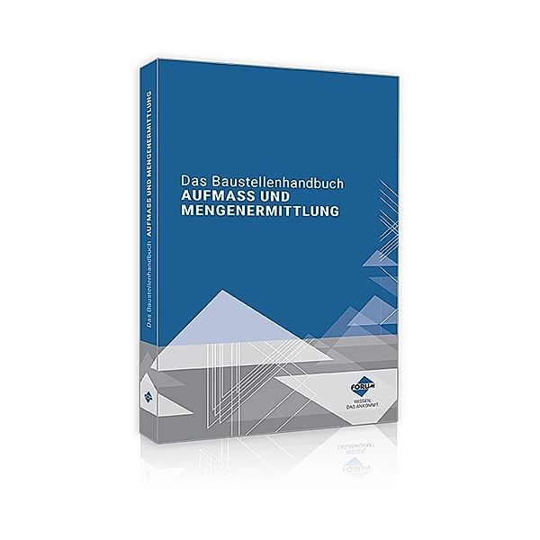 Baustellenhandbücher / Das Baustellenhandbuch für Aufmass und Mengenermittlung