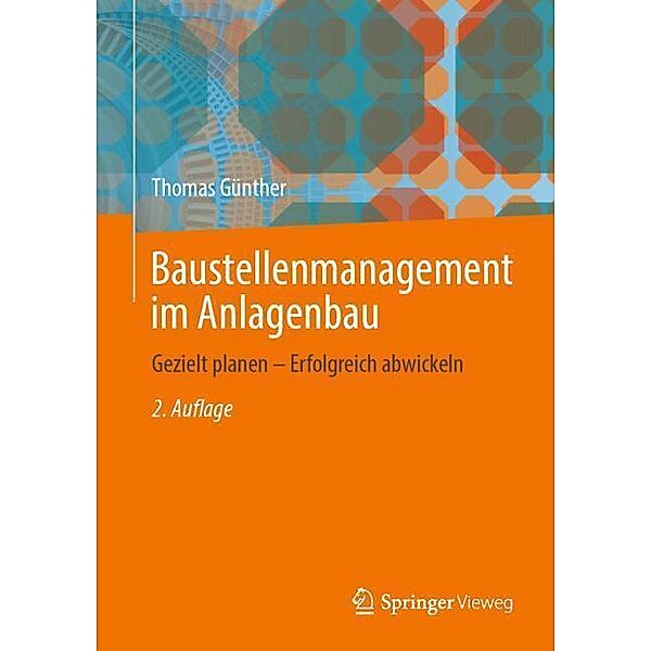 Baustellenmanagement im Anlagenbau, Thomas Günther