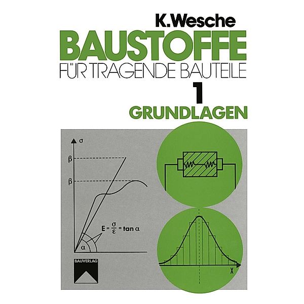 Baustoffe für tragende Bauteile, Karlhans Wesche