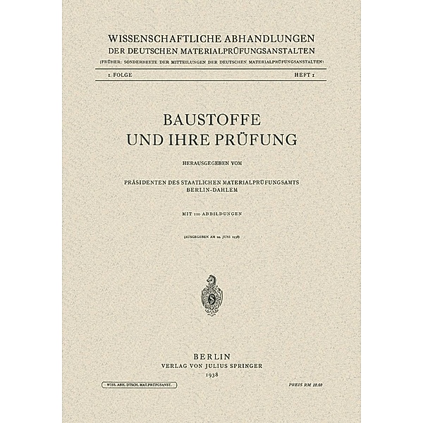 Baustoffe und Ihre Prüfung / Wissenschaftliche Abhandlungen der Deutschen Materialprüfungsanstalten. II. Folge Bd.1,1