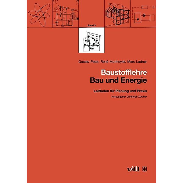 Baustofflehre / Bau und Energie Bd.3, Gustav Peter, Marc Ladner, René Muntwyler