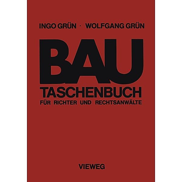 Bautaschenbuch für Richter und Rechtsanwälte, Ingo Grün, Wolfgang Grün